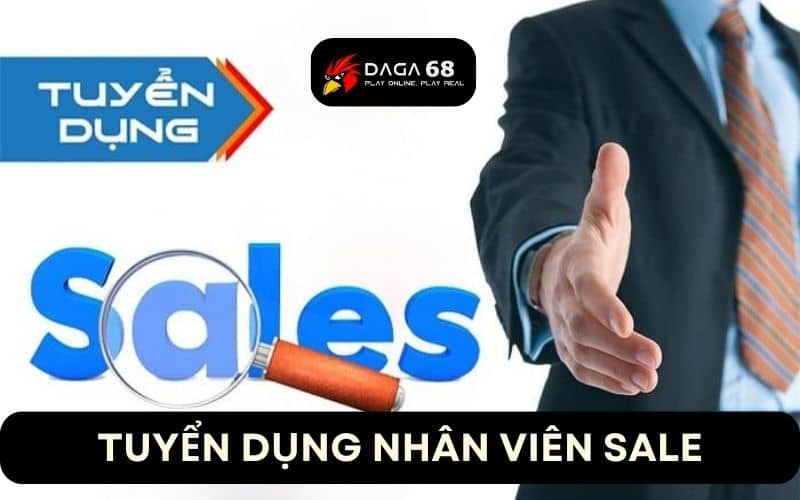 Tuyển dụng nhân viên sale tại DAGA68 Tuyển dụng nhân viên sale tại DAGA68